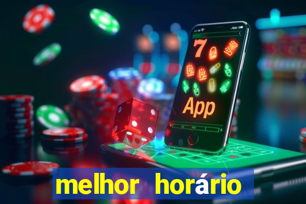 melhor horário para jogar fortune tiger de tarde